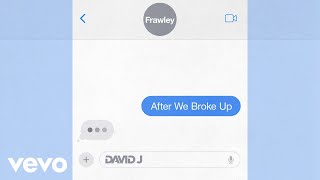 David J, Frawley - After We Broke Up (feat. Frawley [Official Audio])