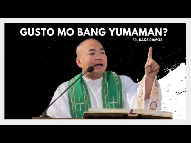 GUSTO MO BANG YUMAMAN? | Matthew 13: 44-52 | Homily | Fr. Daks Ramos class=