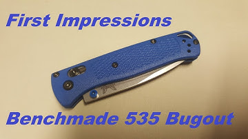 Best Bugout Blade? First Impressions Benchmade 535 Bugout