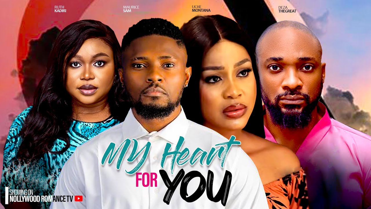 MY HEART FOR YOU ~ MAURICE SAM, UCHE MONTANA, RUTH KADIRI, DEZA 2024