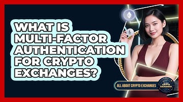 What Is Multi-Factor Authentication For Crypto Exchanges? - All About Crypto Exchanges