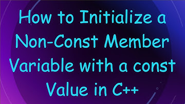 How to Initialize a Non-Const Member Variable with a const Value in C++