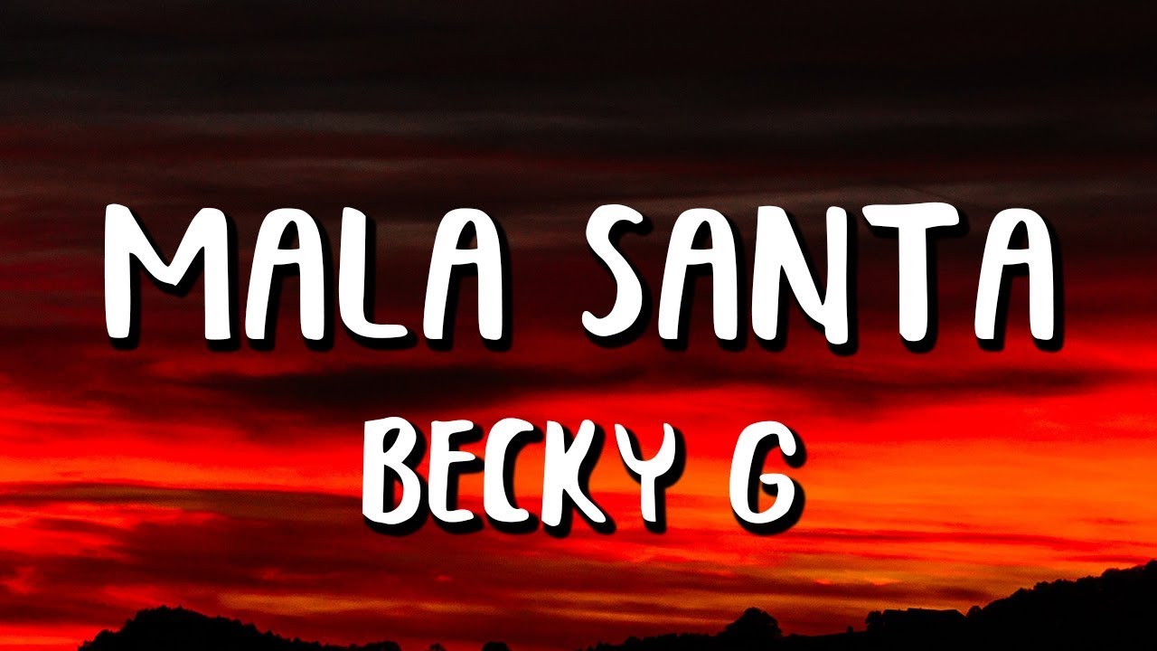 Becky G    MALA SANTA Letra