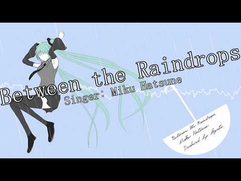 【初音ミク】Between the Raindrops【オリジナル】