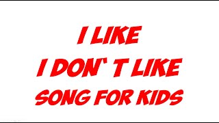 I LIKE & I DON'T LIKE (SONG FOR KIDS)