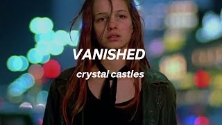 Crystal Castles – Vanished (s u b . e s p a ñ o l)