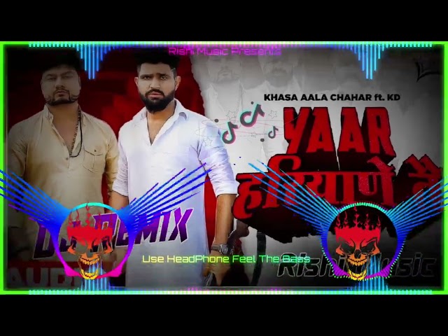 Yaar Haryane Te Dj Remix Hard Bass Khasa Aala Chahar KD Desirock New Haryanvi Song Dj Rishi Music class=