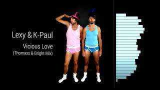 Lexy &amp; K-Paul - Vicious Love (Thomass &amp; Bright Mix)