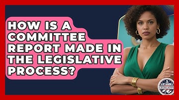 How Is A Committee Report Made In The Legislative Process? - Inside the Legislative Branch
