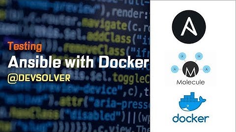 Testing Ansible Playbooks with Docker using Molecule