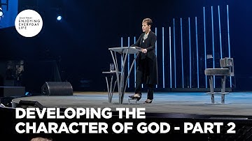 Developing the Character of God - Pt 2 | Enjoying Everyday Life | Joyce Meyer