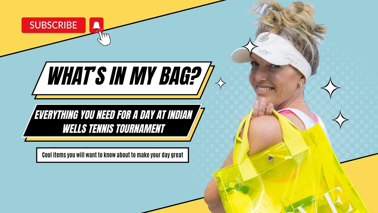 What’s in my bag? Everything you need for a day at Indian Wells tennis