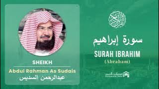 Quran 14   Surah Ibrahim سورة إبراهيم   Sheikh Abdul Rahman As Sudais - With English Translation