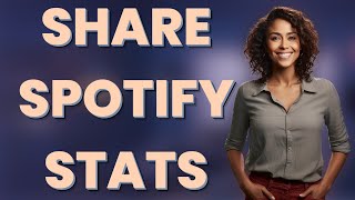 How Can You Quickly Share Spotify Listening Stats on Social Media?