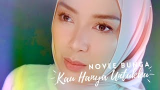 Novee Bunga - Kau Hanya Untukku (Official Music Video)