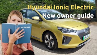 Beginner's or new owners guide to using a Hyundai Ioniq Electric