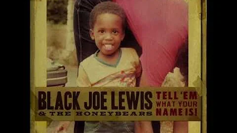 Black Joe Lewis & The Honeybears - Gunpowder
