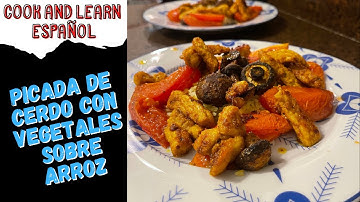Picada de Cerdo con vegetales sobre arroz. Comprehensible Input Spanish
