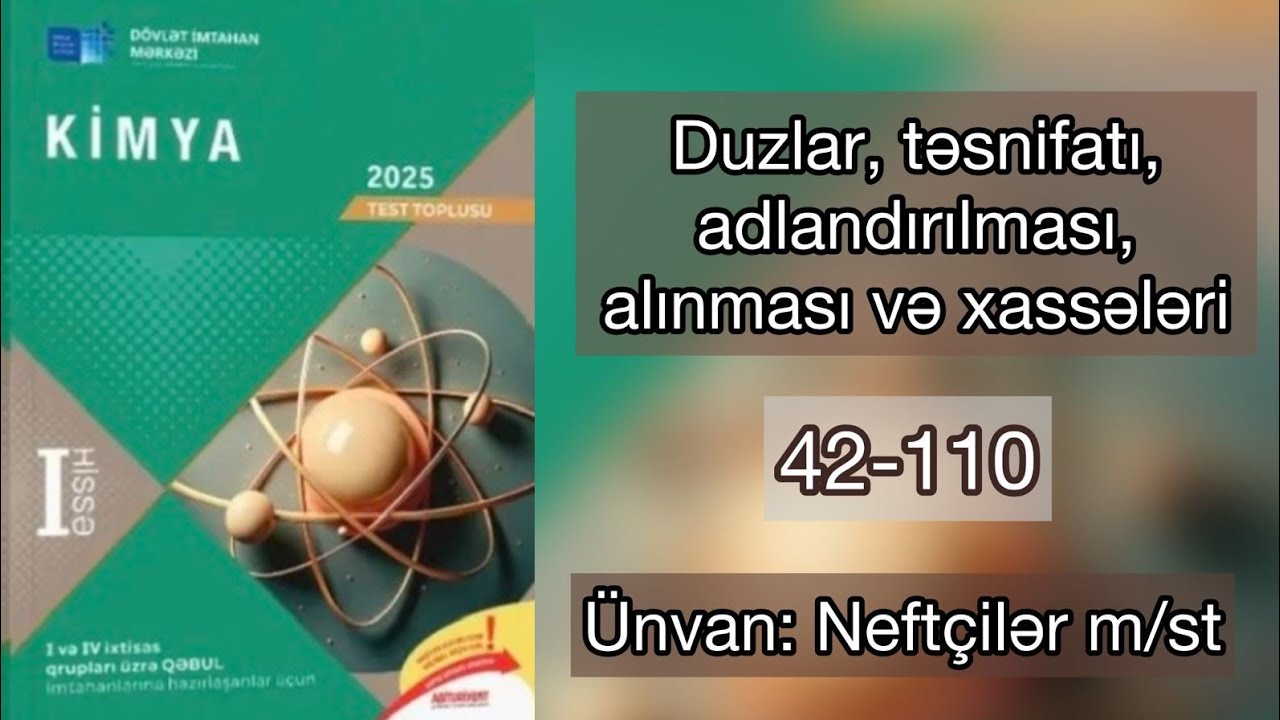 Duzlar,təsnifatı,adlandırılması,alınması və xassələri 2025 dim toplu I hissə 42-110