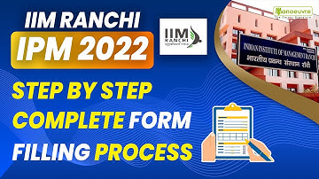 IPM 2022 I IIM RANCHI STEP BY STEP COMPLETE FORM FILLING PROCESS.