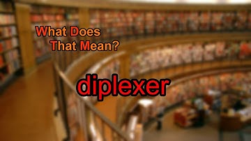What does diplexer mean?
