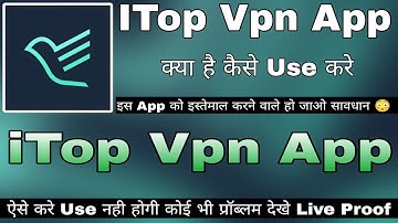 Itop Vpn Kaise Use Kare || How To Use Itop Vpn App || Itop Vpn App Review || Itop Vpn Kaise Chalayen