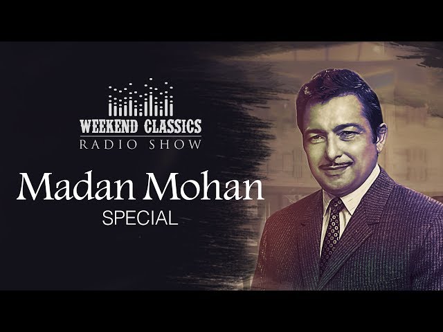 Weekend Classic Radio Show | Madan Mohan Special | Dil Dhundta Hain | Jhoomka Gira Re | Ruke Ruke Se class=