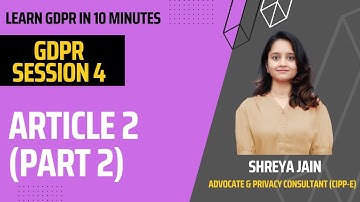 GDPR in 10 Minutes - GDPR Article 2 Part 2 (Session 4)