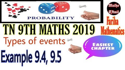 9th MATHS 2019/ EXAMPLE 9.4, 9.5 /PROBABILITY /SAMACHEER-KALVI /FARIHA MATHEMATICS