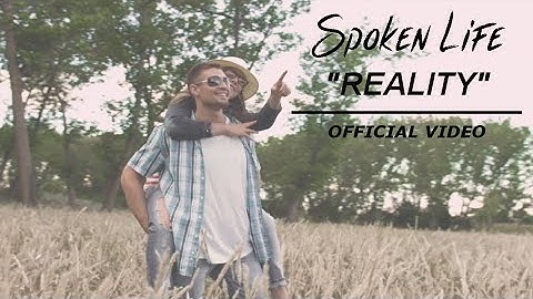 Spoken Life - Reality [OFFICIAL VIDEO]