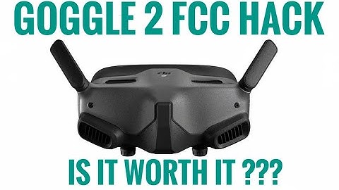 DJI Goggle 2 " FCC HACK " Penetration Test