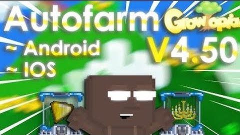 Growtopia Auto Farm Android 4.50 | New Auto Farm Proxy | IOS/Android | Deep GT