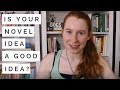 How to Tell If Your Novel Idea is a Good Idea