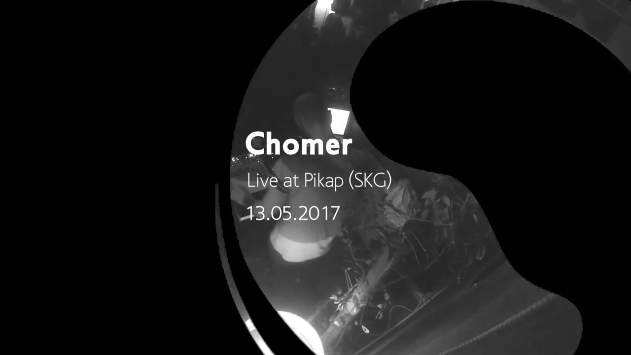 Chomer - Live [Snippet] @ To Pikap (2017)