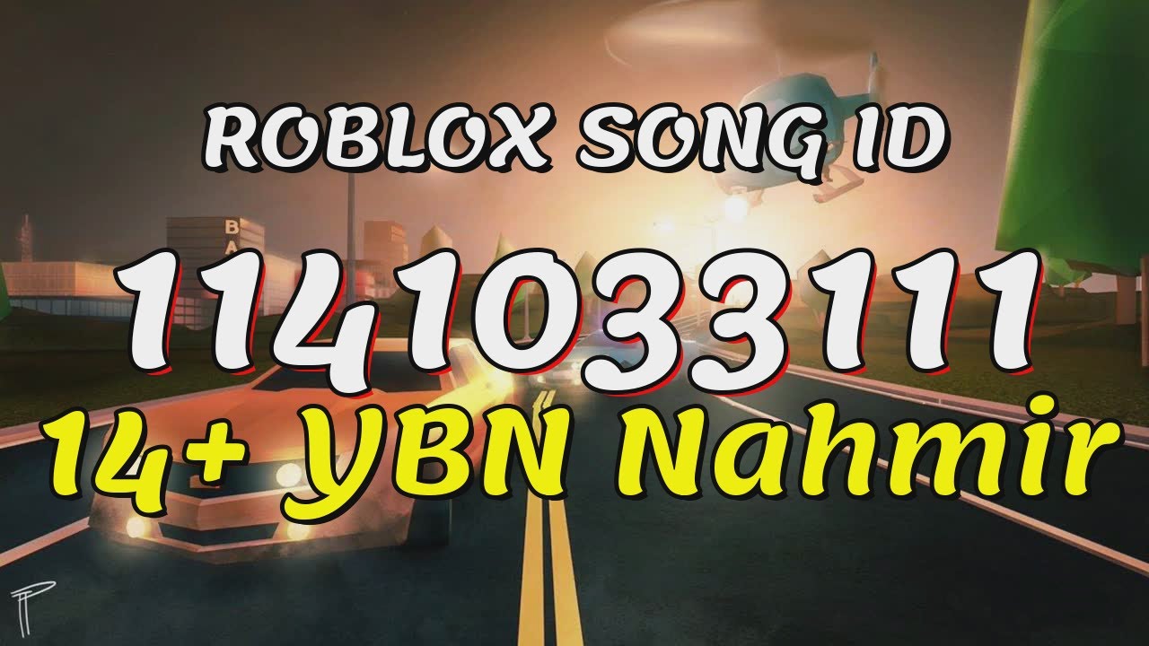 14 Ybn Nahmir Roblox Song Ids Codes Youtube - ybn nahmir roblox id