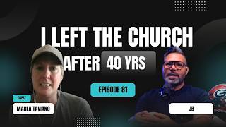 She Left the Church After 40 Years… Here’s Why (w/ Marla Taviano) ep 81