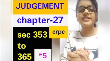 JUDGEMENT  -sec 353 to sec 365 (Chapter-27 ) crpc