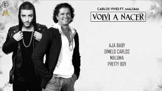 Volvi a Nacer - Carlos Vives Ft. Maluma Video Letra