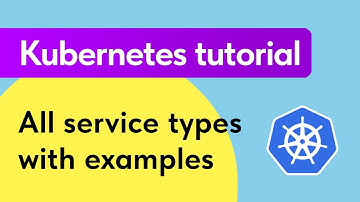 Service types in Kubernetes: ClusterIP, NodePort, LoadBalancer, ExternalName
