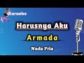 Harusnya Aku - Armada (Karaoke Version) || Nada Pria