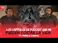 Los captulos de podcast que me pueden costar la vida ft pepechemapodcast