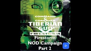 Command and Conquer: Tiberian Sun: Firestorm: Nod Campaign: Part 2