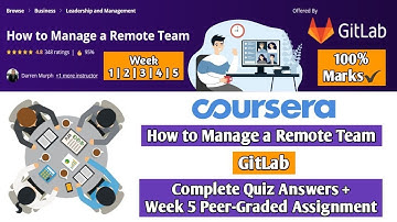 How to Manage a Remote Team | GitLab | Coursera | Week 1 to 5 | Complete Quiz Answers + Assignment