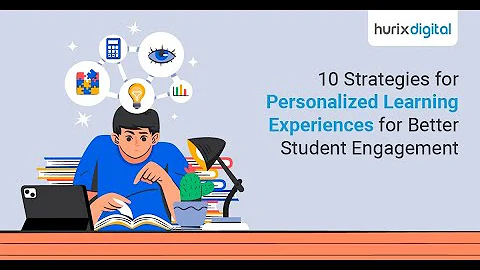 10 Strategies for Personalized Learning Experiences | Hurix Digital