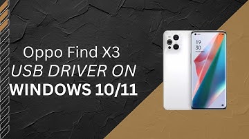 Oppo Find X3 Neo  USB Driver on Windows 10/11 Free Download