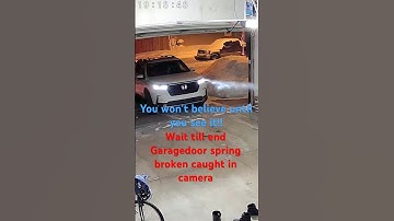 Garage door spring broken caught in camera