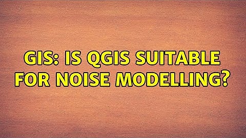GIS: Is QGIS suitable for noise modelling?
