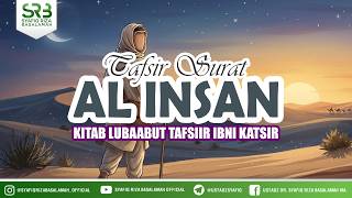 Tafsir Surat Al-Insan - Ustadz DR Syafiq Riza Basalamah MA
