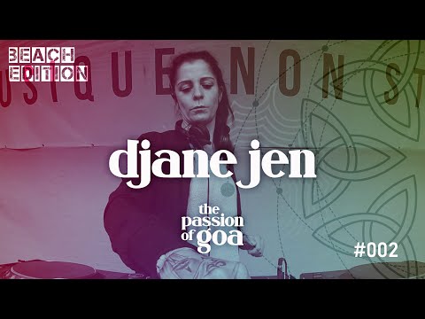 DJANE JEN - The Passion Of Goa #2 - Live @Open Beach-Area, Edelfettwerk (Hamburg) Goa, PsyTrance