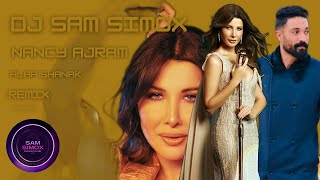 Nancy Ajram - Aala Shanak Remix (DJ Sam Simox)